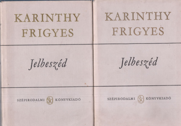 Karinthy Frigyes - Jelbeszd I-II.