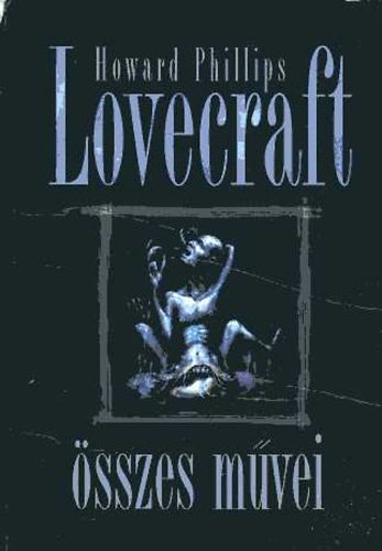H. P. Lovecraft - H. P. Lovecraft sszes mvei I. ktet