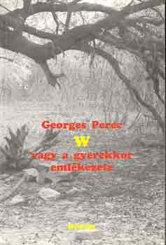 Georges Perec - W vagy a gyerekkor eml�kezete