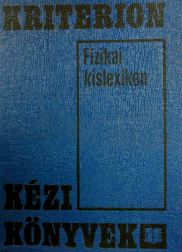 Dr. Heinrich L�szl� szerkesztette - Fizikai kislexikon
