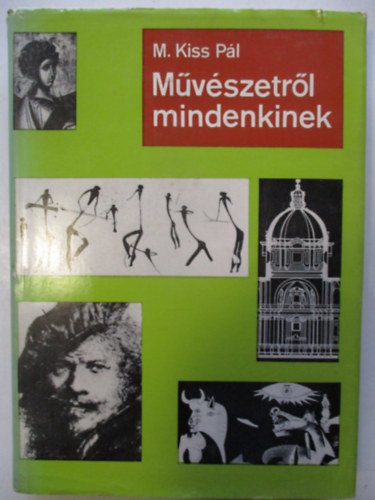 M. Kiss Pl - Mvszetrl mindenkinek