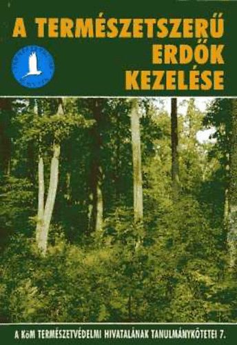 Bartha Dénes dr. szerk. - A természetszerű erdők kezelése