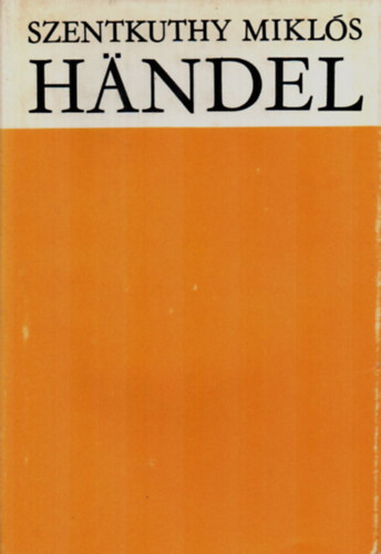 Szentkuthy MIklós - Handel (Szentkuthy)