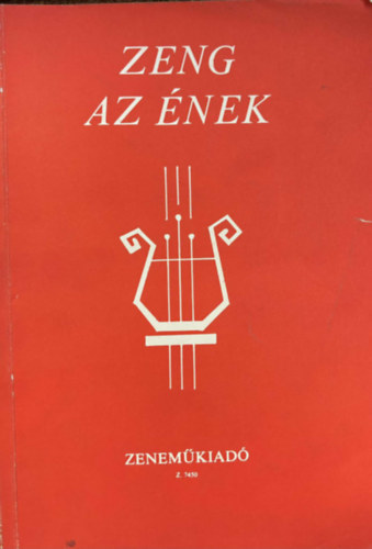 Lantos Rezs� - Zeng az �nek -  A Kisz M�v�szegy�ttes K�zponti K�rus�nak 25. jubileum�ra