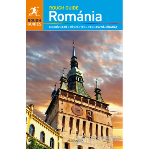 Rough Guide - Románia: Megbízható, részletes, felhasználóbarát