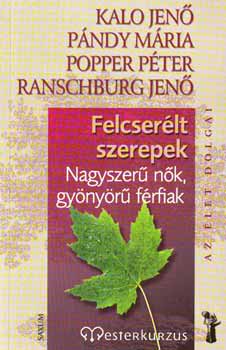 Pndy M., Popper P., Ranschburg J. Kalo J. - Felcserlt szerepek - Nagyszer nk, gynyr frfiak