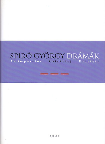 Spir� Gy�rgy - Dr�m�k III. - Az imposztor - Csirkefej - Kvartett