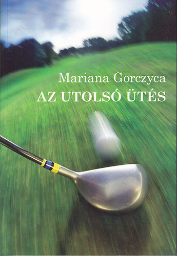 Mariana Gorczyca - Az utols� �t�s