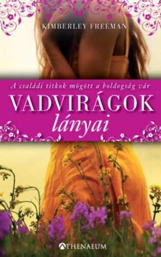 Kimberley Freeman - Vadvir�gok l�nyai