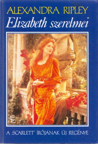Alaxandra Ripley - Elizabeth szerelmei