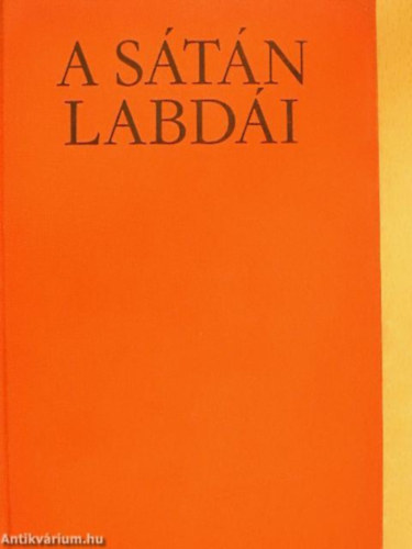 Szab� Gyula - A s�t�n labd�i I-IV. (F�gg�leges veszedelmek, A roml�s �tjain, �r�s fejedelem, Rozsda a kardon)
