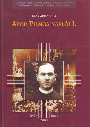 So�s Viktor Attila - Apor Vilmos napl�i I.