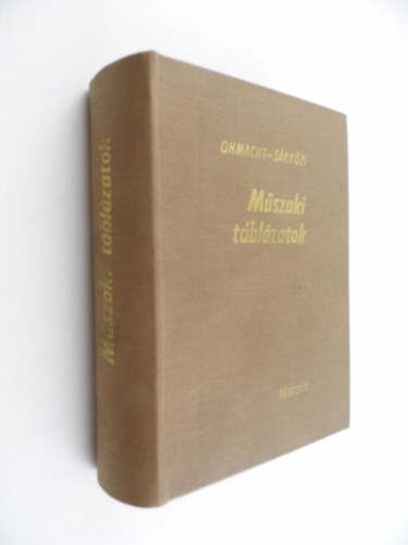 Összeállította: Ohmacht Róbert és Sárközi Zoltán - Műszaki táblázatok (Hatodik átdolgozott kiadás.)