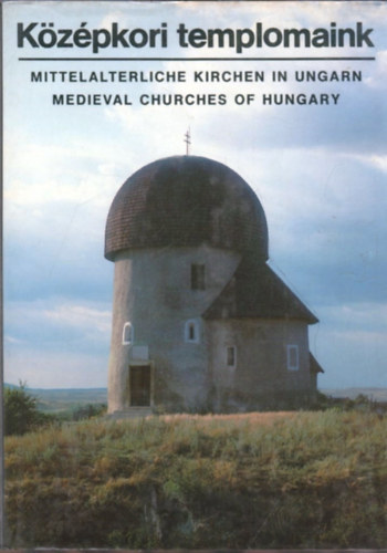 Kriszt Gyrgy text.-Dobos Lajos foto - Kzpkori templomaink - (magyar-angol-nmet)