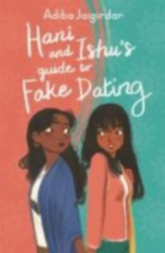 Adiba Jaigirdar - Hani and Ishu's Guide to Fake Dating
