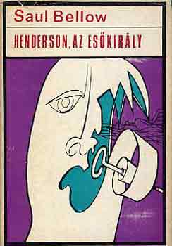 Saul Bellow - Henderson, az eskirly