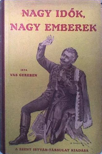 Vas Gereben - Nagy id�k nagy emberek