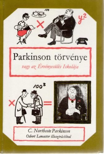 C. Northcote Parkinson - Parkinson trvnye vagy az rvnyesls Iskolja