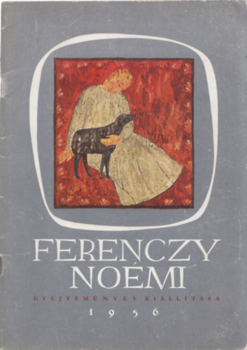 Oelmacher Anna - Ferenczy Nomi gyjtemnyes killtsa - Nemzeti Szalon 1956