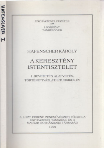 Hafenscher Kroly - A keresztny istentisztelet - I. Bevezets, alapvets, trtneti vzlat, liturgikus v (DEDIKLT!)