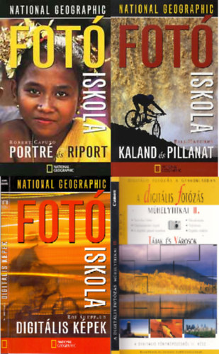 Robert Caputo, Rob Sheppard Bill Hatcher - A digit�lis fot�z�s m�helytitkai II. - T�jak �s v�rosok + 3 Fot�iskola k�tet (4 k�tet)