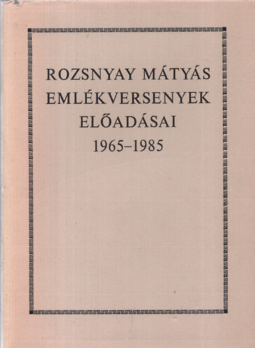 Rozsnyai Mtys emlkversenyek eladsai 1965-1985