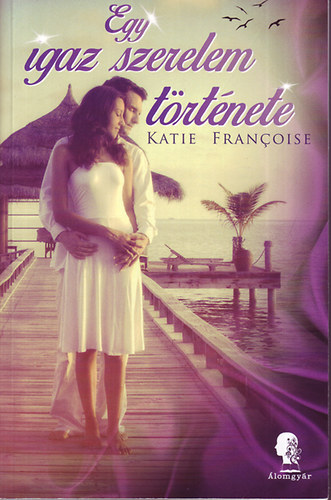 Katie Francoise - Egy igaz szerelem története