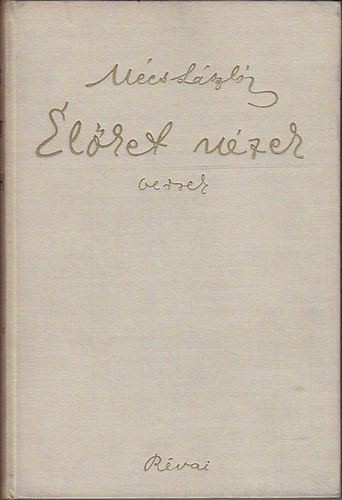 M�cs L�szl� - �l�ket n�zek (versek)- sz�mozott, al��rt