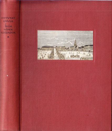 Ortutay Gyula - Írók, népek, századok