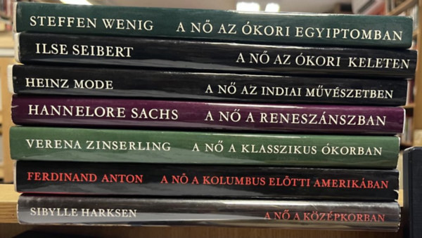 Steffen Wenig, Ilse Seibert, Heinz Mode, Hannelore Sachs, Verena Zinserling, Ferdinand Anton, Sibylle Harksen - 7 db - A NŐ ábrázolása a művészetben csomag: A nő az ókori Egyiptomban, A nő az ókori Keleten, A nő az indiai művészetben, A nő a reneszánszban, A nő a klasszikus ókorban, A nő a Kolumbus előtti Amerikában, A nő a középkorban