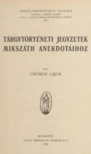 Gy�rgy Lajos - T�rgyt�rt�neti jegyzetek Miksz�th anekdot�ihoz