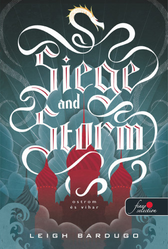 Leigh Bardugo - Siege and Storm - Ostrom és vihar