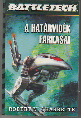 Robert N. Charrette - Battletech: A hatrvidk farkasai