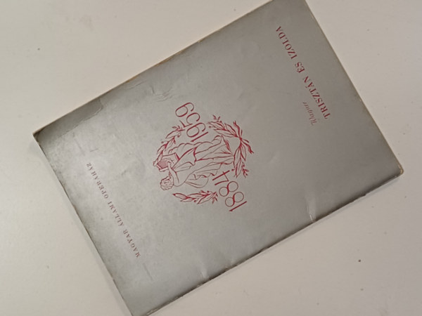 Több szerző - Wagner Trisztán és Izolda (Magyar Állami Operaház 1884-1959)