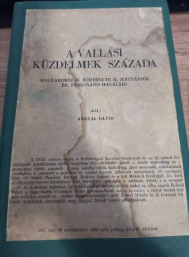 Angyal Dávid - A vallási küzdelmek százada - Magyarország története II. Mátyástól III. Ferdinánd haláláig (A magyar nemzet története VI.)