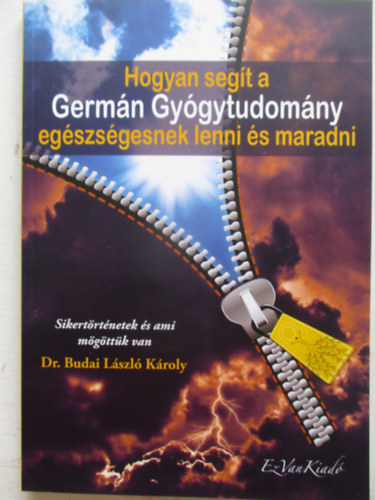 Dr. Budai L�szl� K�roly - Hogyan seg�t a Germ�n Gy�gytudom�ny eg�szs�gesnek lenni �s maradni