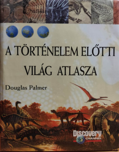 Dr. Palmer Douglas - A történelem előtti világ atlasza