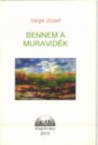 Varga Jzsef - Bennem a Muravidk