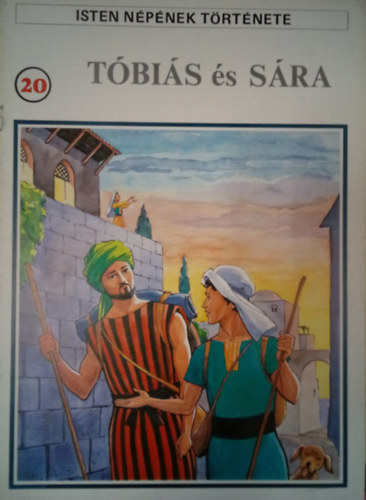 Pierre Thivollier - Tóbiás és Sára (A Biblia képregényben/ Isten népének története 20.)