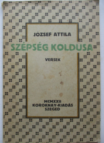 József Attila - Szépség koldusa - Versek (Hasonmás kiadás)
