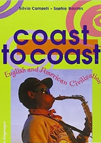 Silvia Campeti - Sophie Baynes - Coast to Coast: English and American Civilization + CD