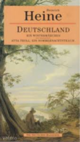 Heinrich Heine - Atta Troll - Ein Sommernachtstraum - Deutschland - Ein Wintermärchen