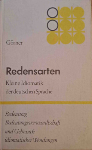 Herbert Görner - Redensarten - Kleine Idiomatik der deutschen Sprache (Szólások - A német nyelv kis idiómái)
