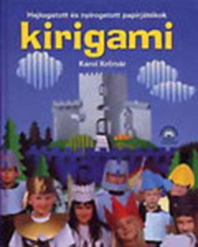 Karol Krcm�r - Kirigami - Hajtogatott �s ny�rogatott pap�rj�t�kok