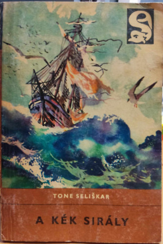 Tone Seliskar - A k�k sir�ly