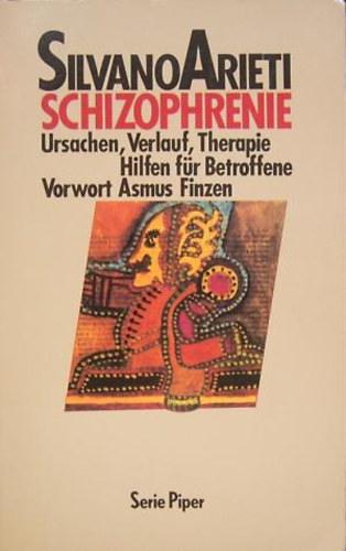 Silvano Areti - Schizophrenie: Ursachen, Verlauf, Therapie, Hilfen f�r Betroffene