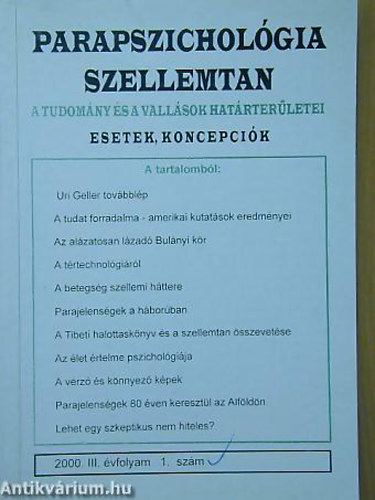 szerk. Dr. Liptay Andrs - Parapszicholgia szellemtan  - A tudomny s a vallsok hatrterletei Esetek, koncepcik - III. vfolyam 2000/1. szm