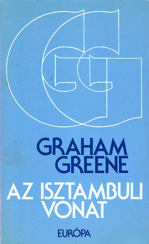 Graham Greene - Az isztambuli vonat