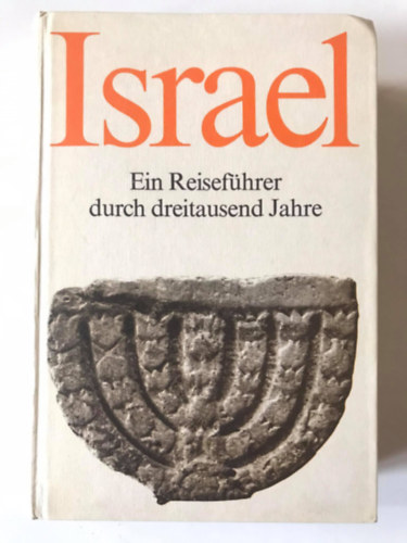 Israel - Ein Reisefhrer durch dreitausend Jahre