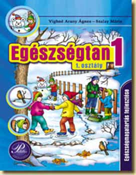 Vighn Arany gnes; Szalay M. - Egszsgtan 1. munkatanknyv